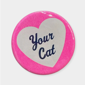 I Love Your Cat Button - 1.75"