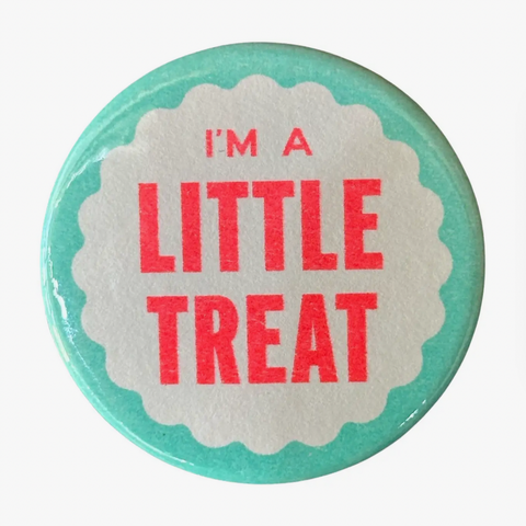 I'm A Little Treat Button - 1.75"