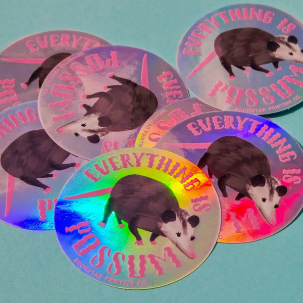 Everything Is Possum Holograph Sticker