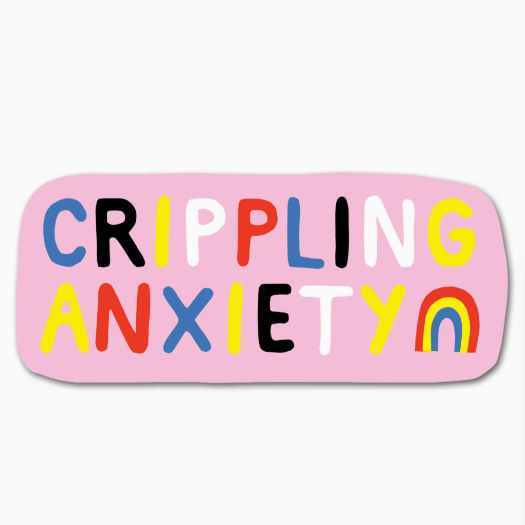 Crippling Anxiety Sticker