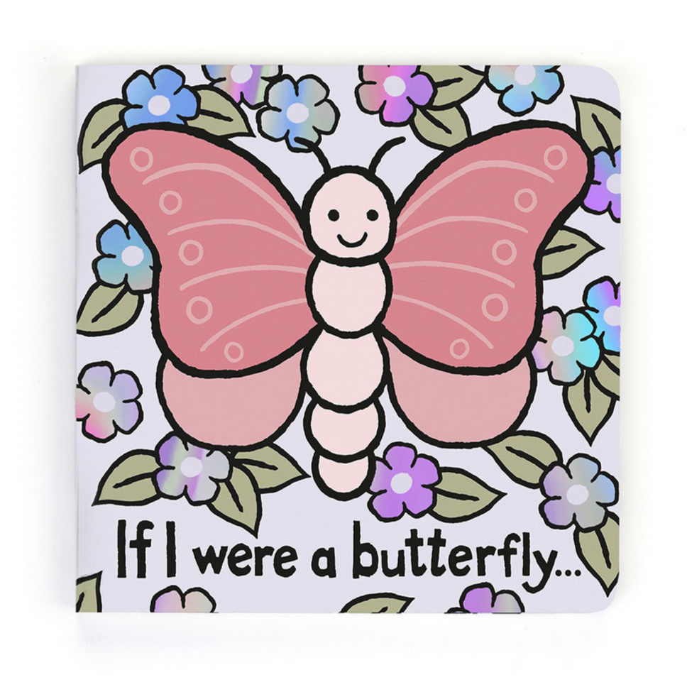 If I Were A Butterfly Board Book