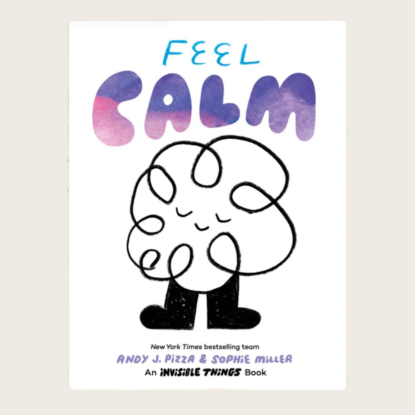 Feel Calm: An Invisible Things Book