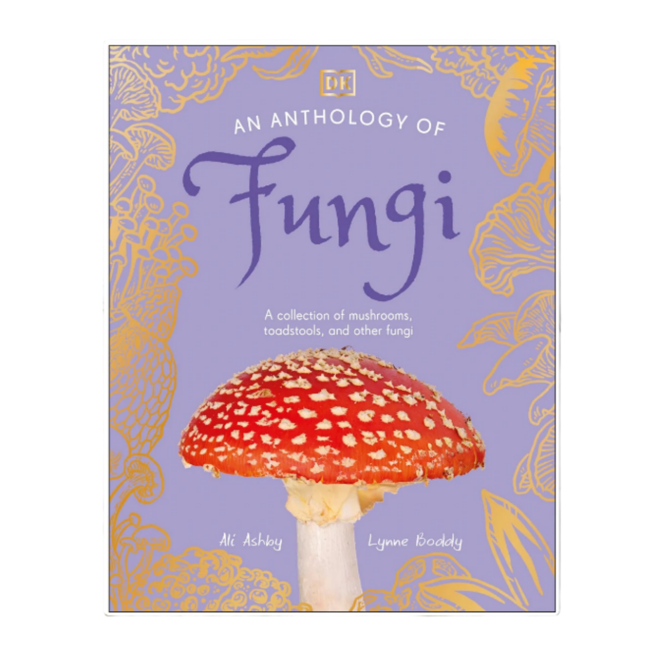 An Anthology of Fungi