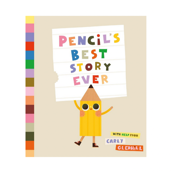 Hardcover book titled 'Pencil's Best Story Ever' by Carly Gledhill, featuring an illustration of a smiling pencil character holding a sign with the book's title.