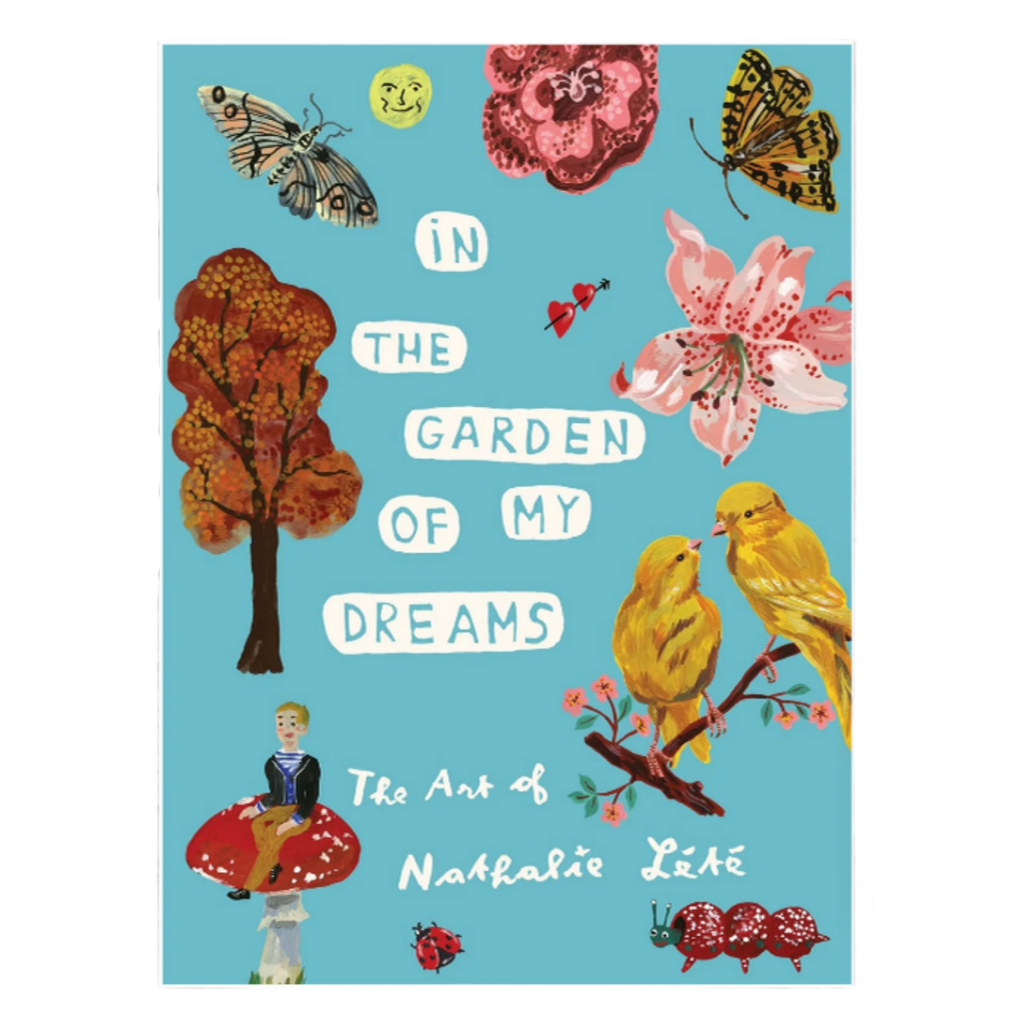 In the Garden of My Dreams: The Art of Nathalie Lété
