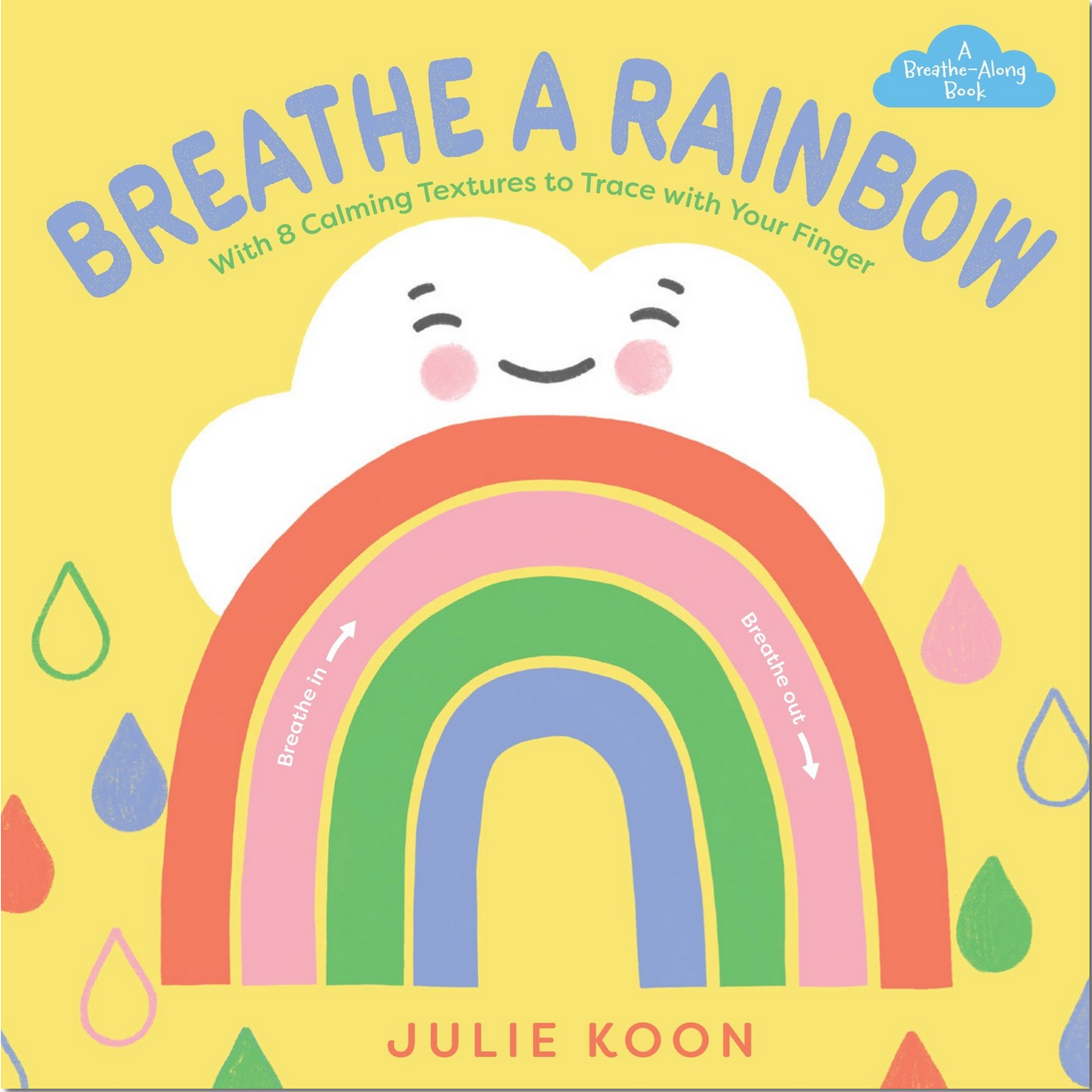 Book cover of 'Breathe a Rainbow' with a rainbow and cloud design on a yellow background.