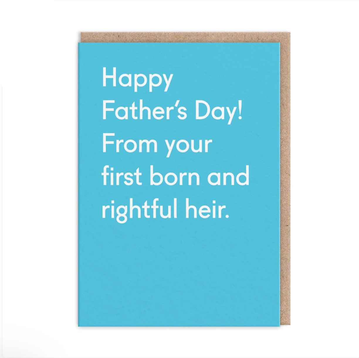 A Father's Day greeting card with a bright blue front and white text reading 'Happy Father's Day! From your first born and rightful heir.' The card is shown with a brown kraft envelope behind it on a white background.