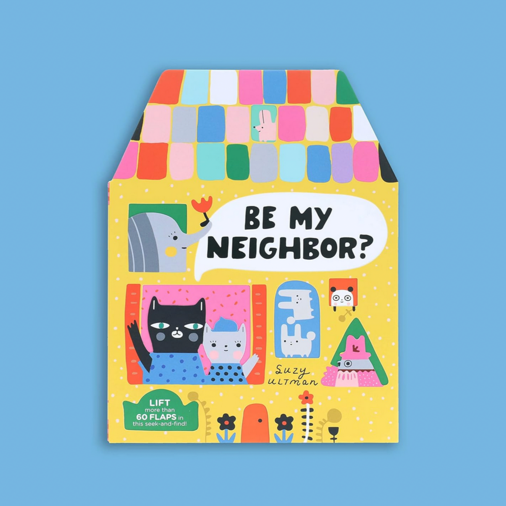 Be My Neighbor? -Suzy Ultman