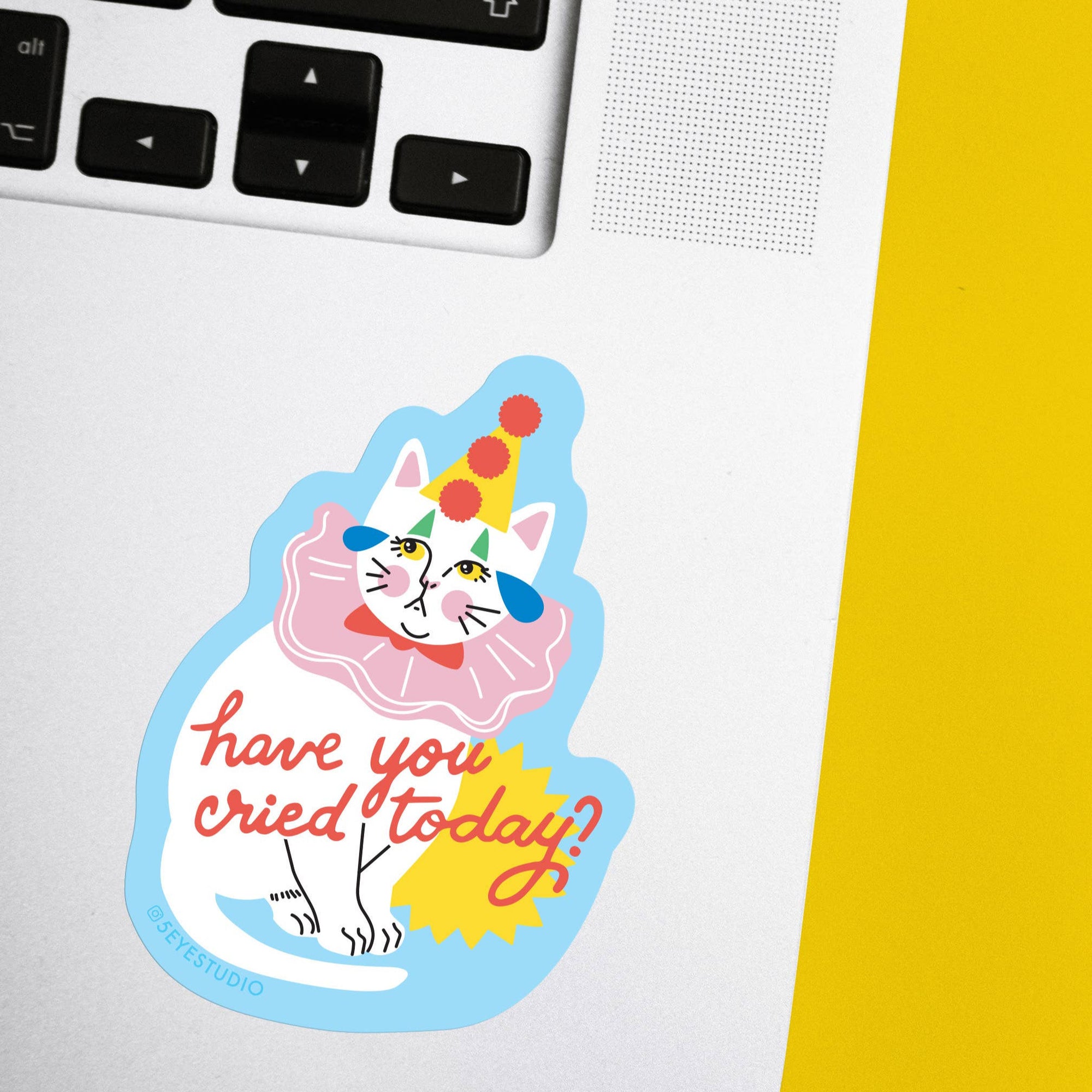 Have You Cried Today? Crying Clown Cat Vinyl Sticker