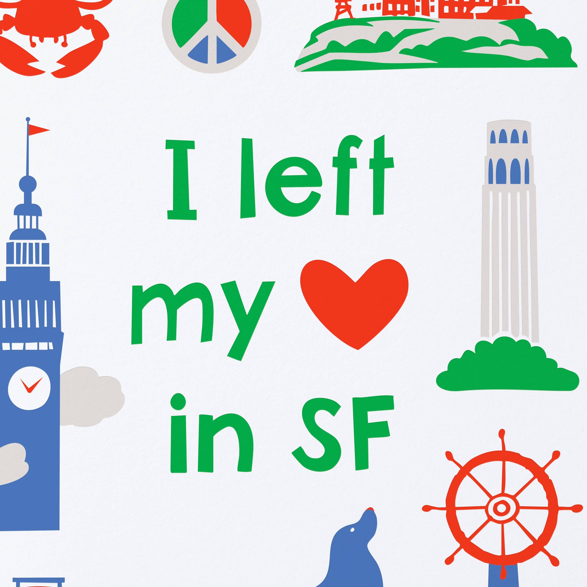 I left my heart in San Francisco Greeting Card