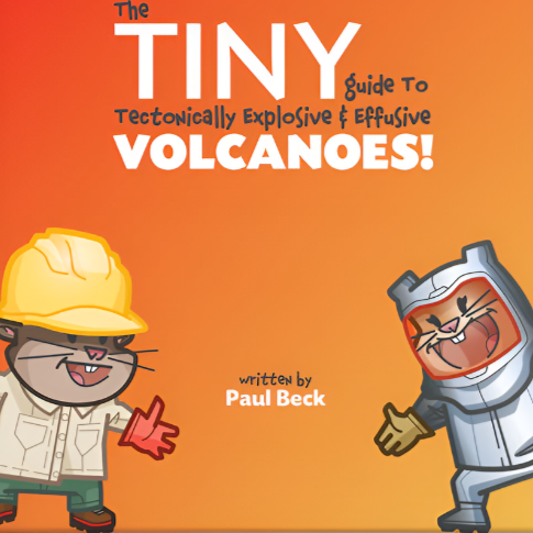Book cover of 'The Tiny Guide to Tectonically Explosive & Effusive Volcanoes!' with cartoon characters on an orange background.