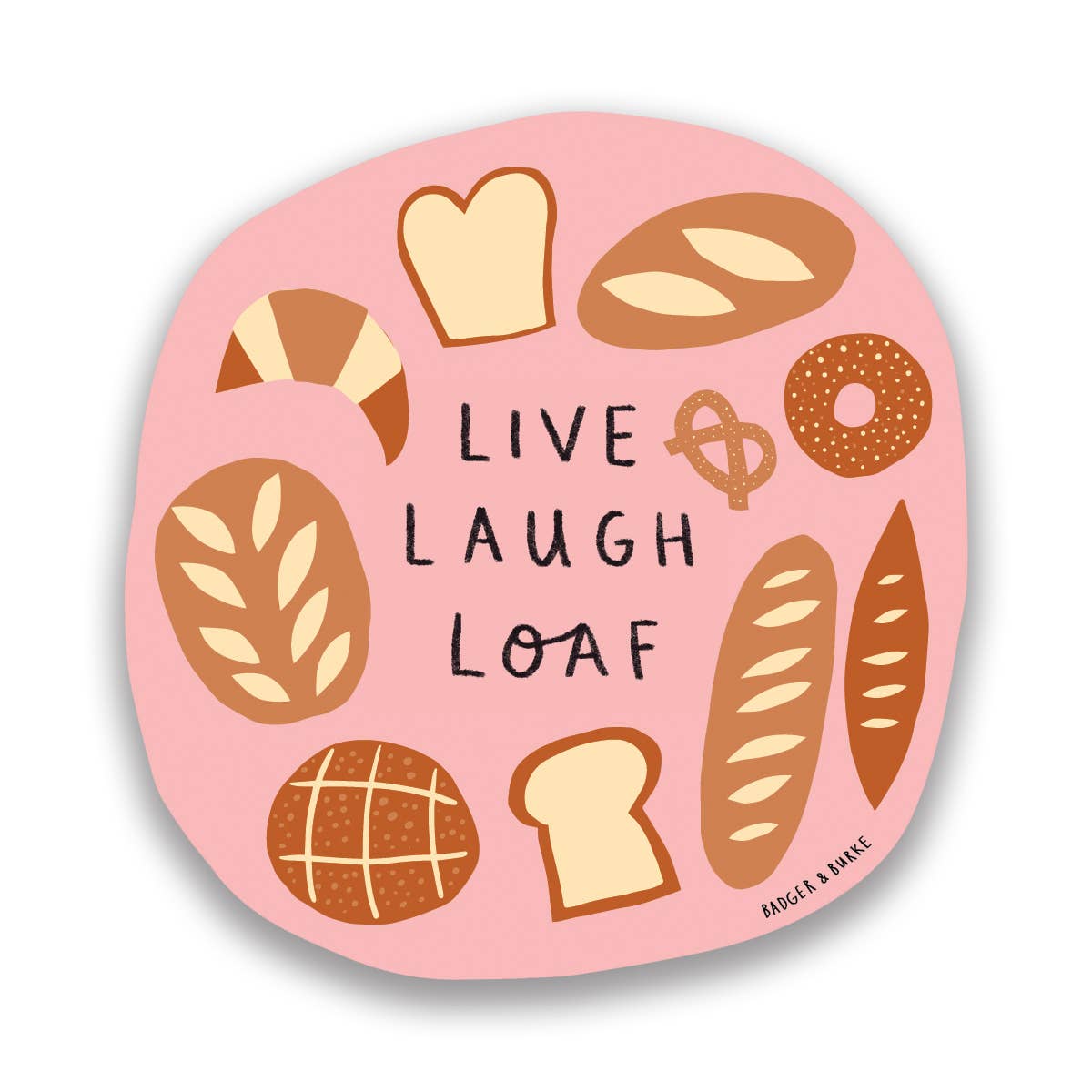 Live Laugh Loaf Sticker