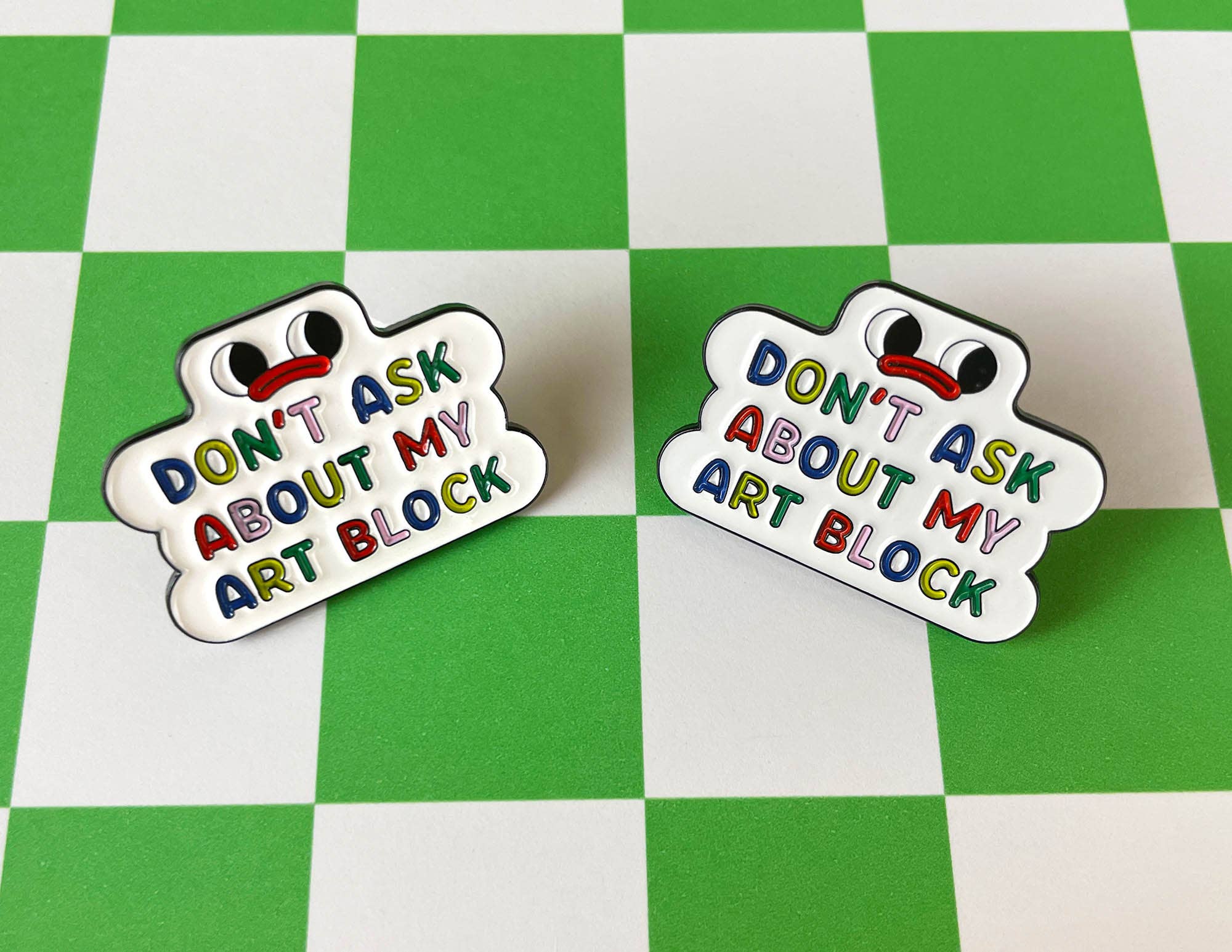 Don't Ask Me About My Art Block Artist Pin *B-Grade*