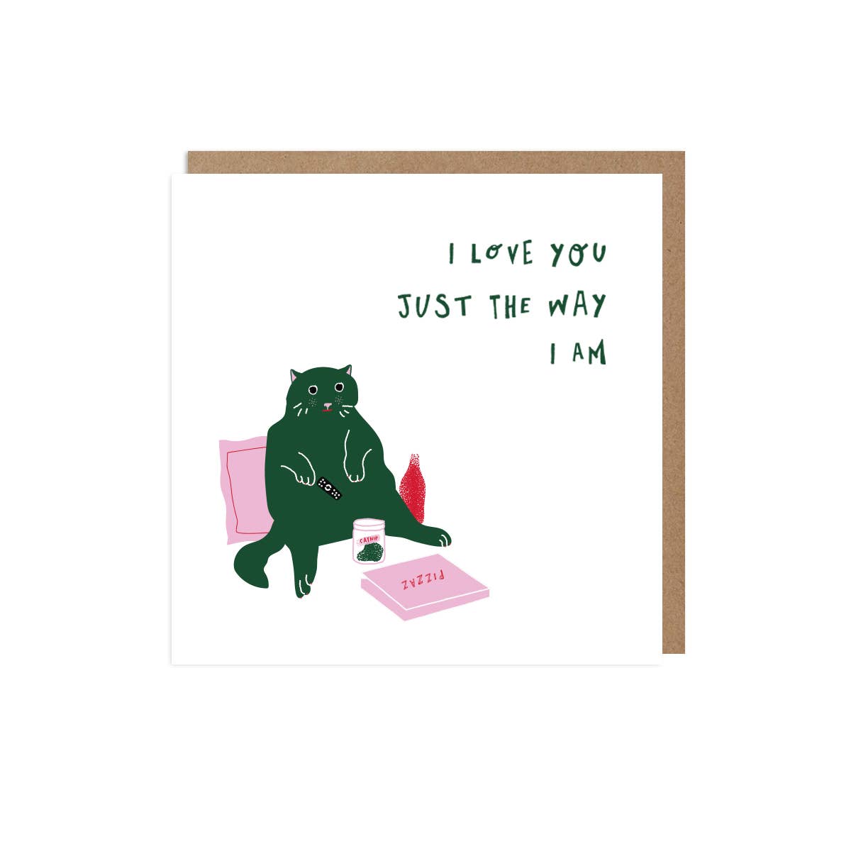 Card with a green cat illustration and text 'I love you just the way I am' on a white background.
