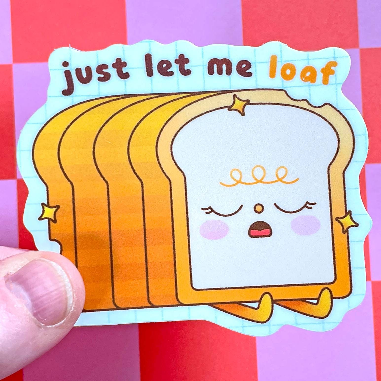 Let Me Loaf Matte Vinyl Sticker