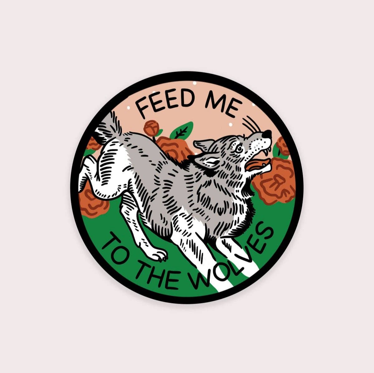 Feed me to the Wolves Vinyl Sticker