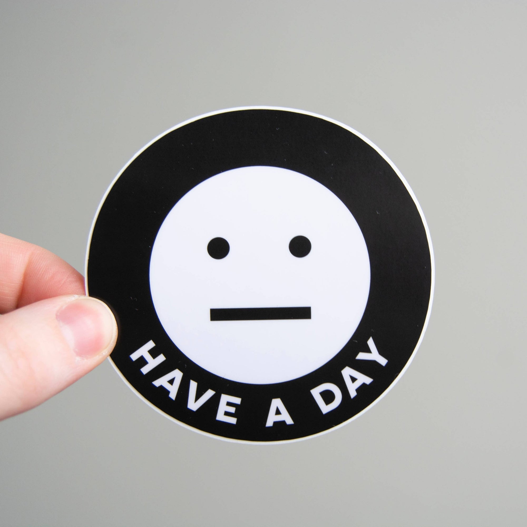 Have a Day - 3" Vinyl Sticker