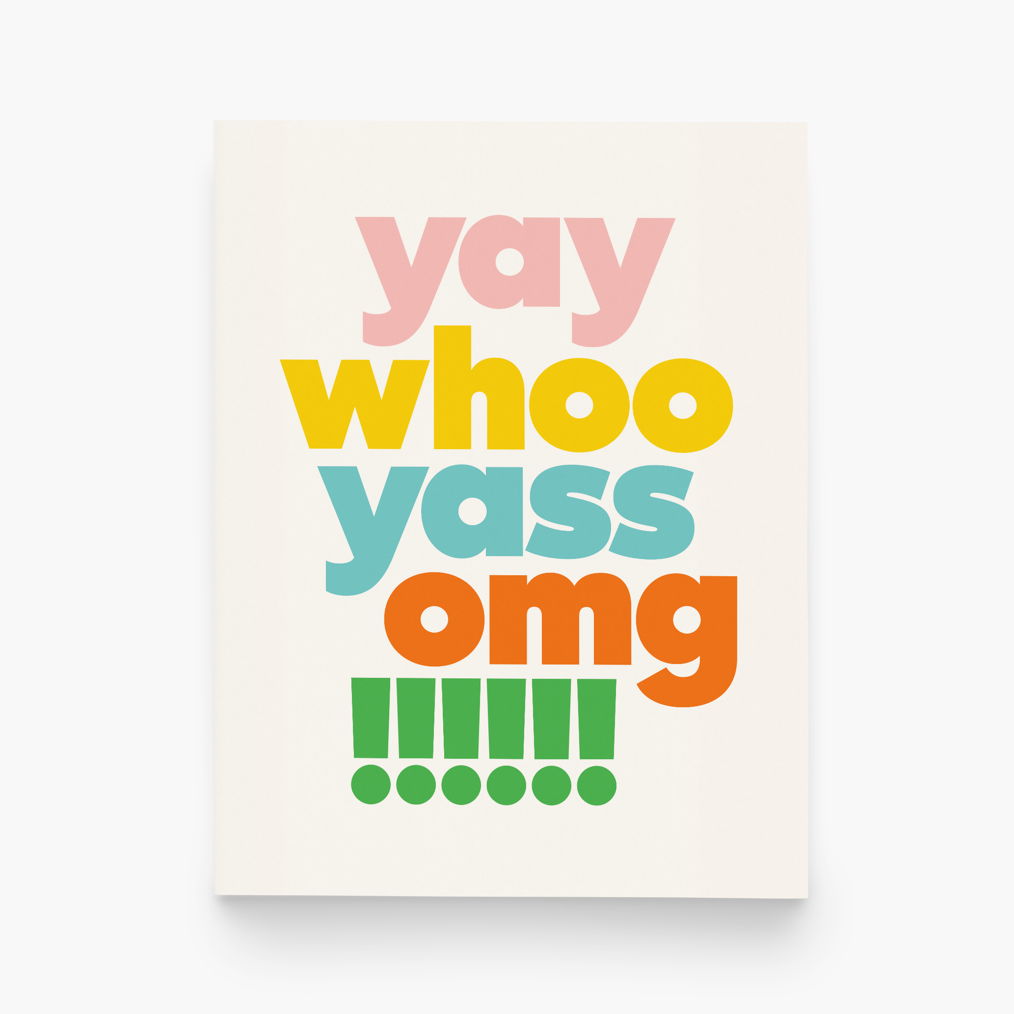 Colorful text poster with 'yay whoo yass omg' on a white background