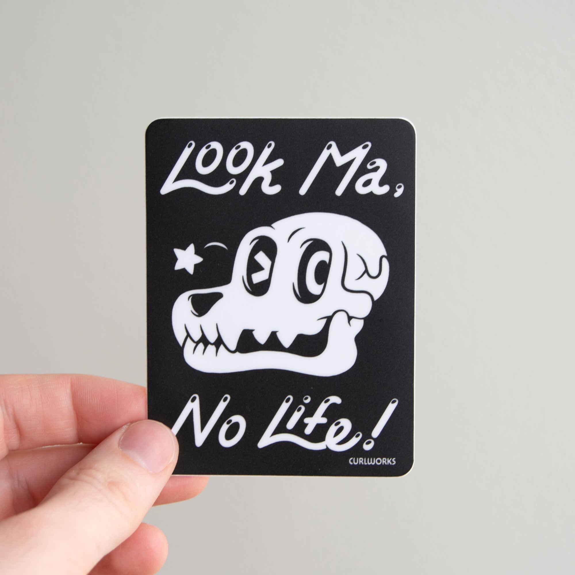 Look Ma', No Life! - 3" Vinyl Sticker