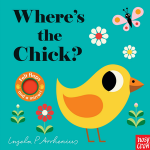 Where’s the Chick? by Ingela P Arrhenius (0-3yrs)