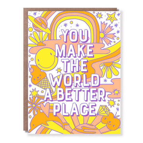 sunny happy card saying "You make this world a better place."