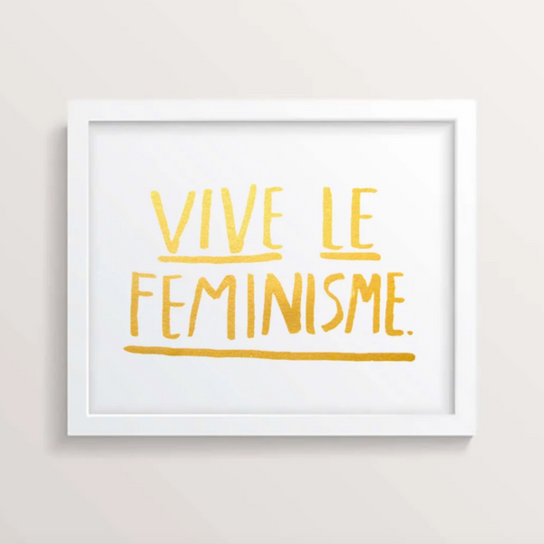 Vive le Feminisme Print