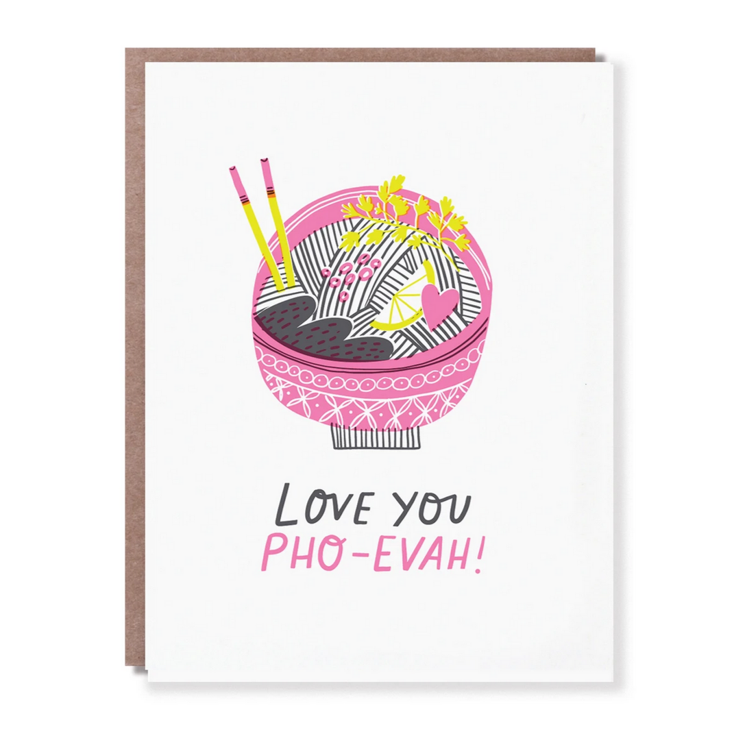 card with bowl of noodles that reads "Love you pho-evah!"