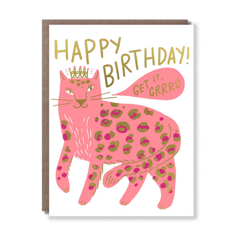 pink cheetah wearing a golden crown saying "Get it, Grrrl!" card has golden Happy Birthday