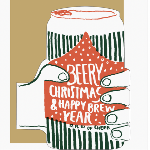 a die cut card with hand holding beer can that says " Beery CHristmas & Happy Brew Year. 12 fl oz of Cheer."