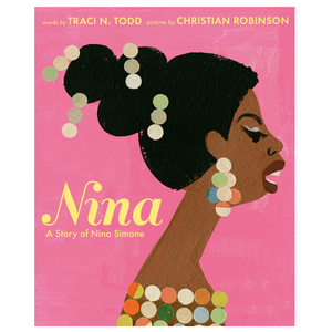 Nina: A Story of Nina Simone (4-8yrs)