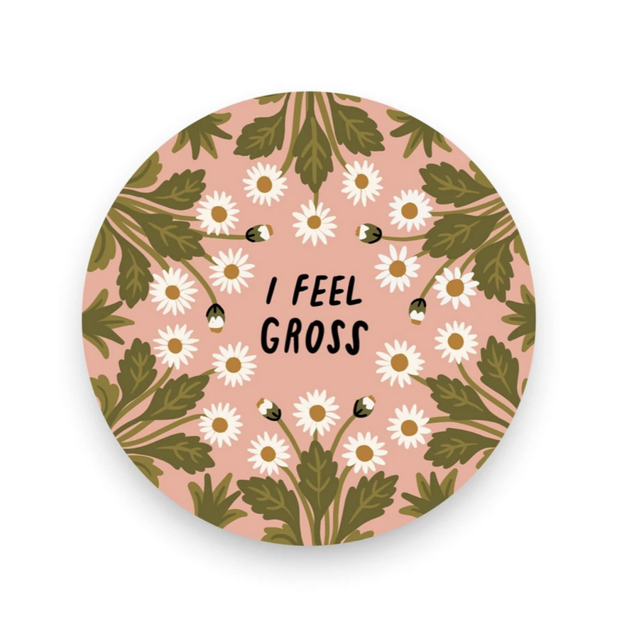 I Feel Gross Vinyl Sticker