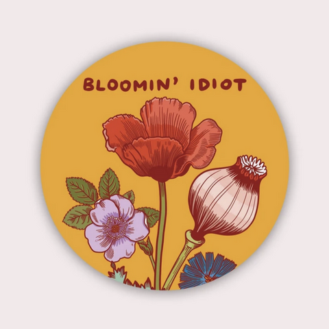 Bloomin' Idiot Vinyl Sticker