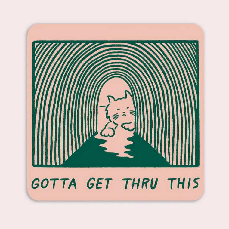 Gotta Get Thru This Vinyl Sticker