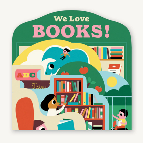 We Love Books! -Ingela P Arrhenius (0-3yrs)