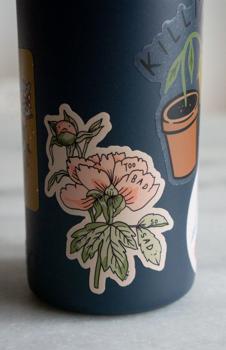Too Bad (Peonies) Vinyl Sticker