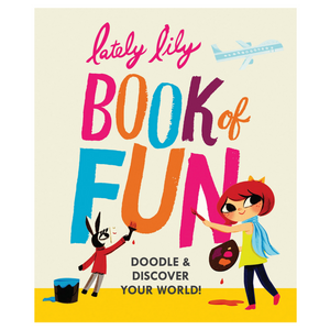 Lately Lily Book of Fun: Doodle & Discover Your World! (3-8yrs)