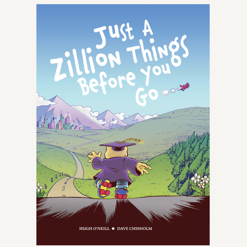 Just a Zillion Things Before You Go (16yrs+)