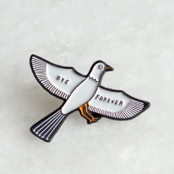 Bye Forever (Bird) Pin