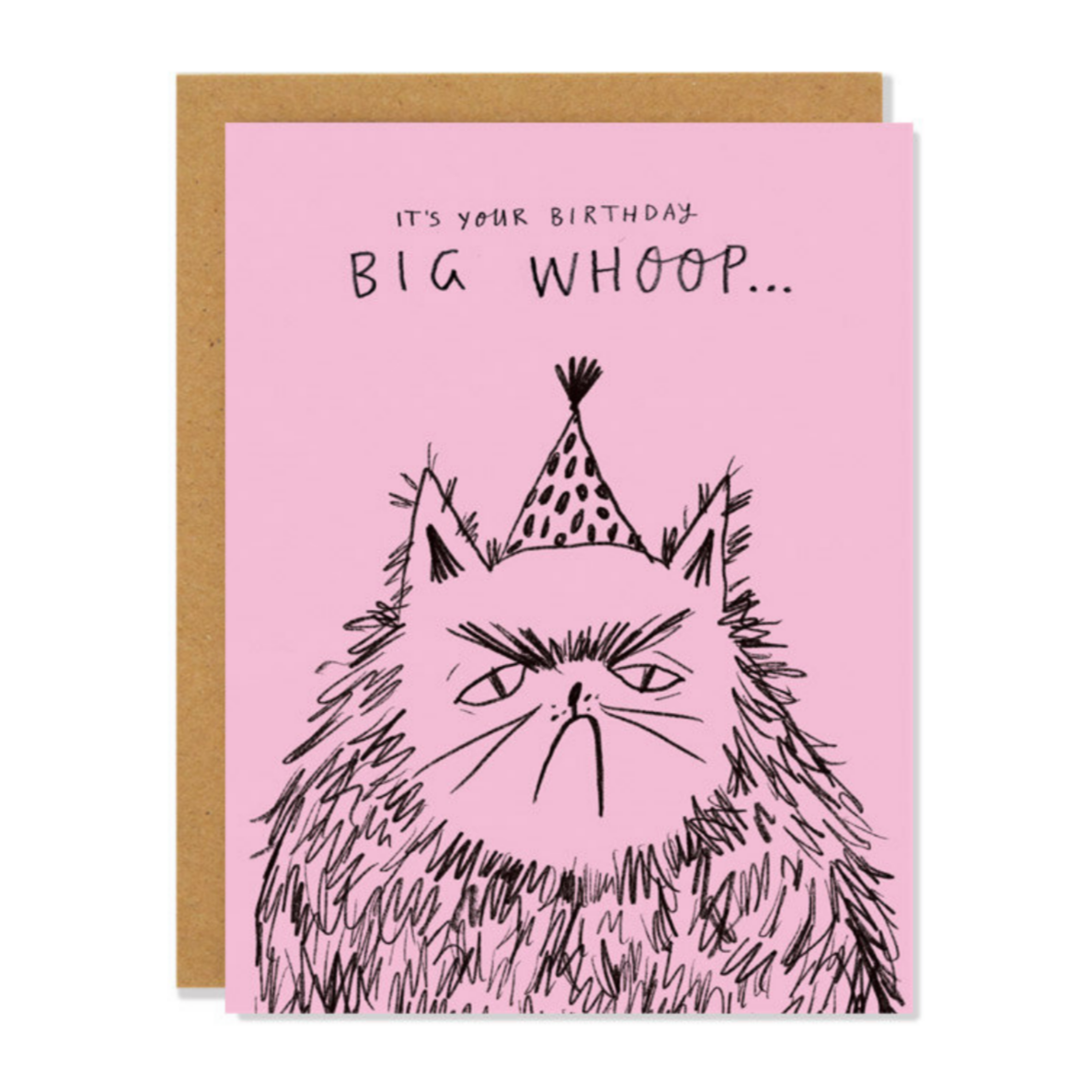pink card with drawing of grumpy cat wearing party hat that reads "It's your birthday BIG WHOOP..."