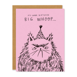 pink card with drawing of grumpy cat wearing party hat that reads "It's your birthday BIG WHOOP..."