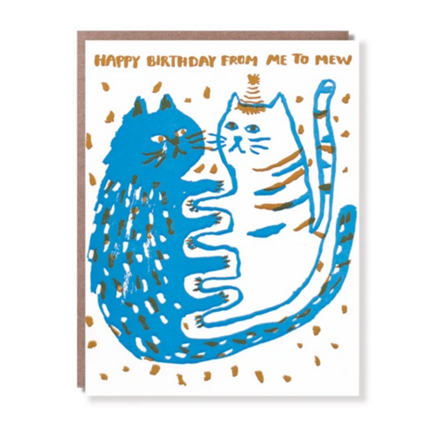 cats snuggling that reads "Happy Birthday from me to Mew"