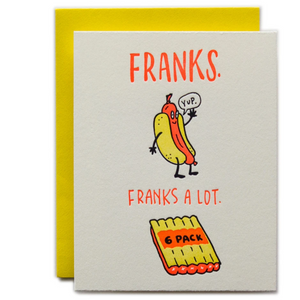 Franks! Franks a lot. Card -Thank you