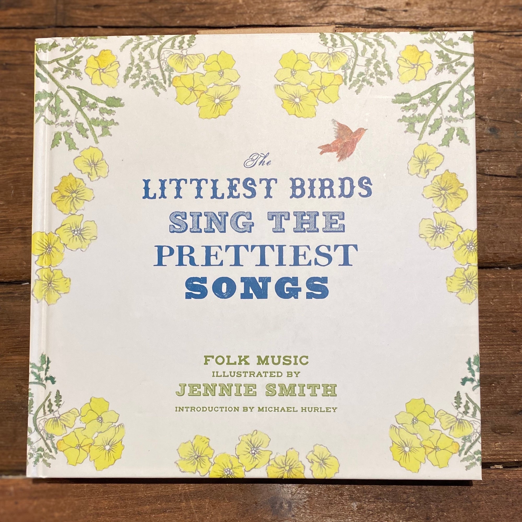 The Littlest Birds Sing the Prettiest Songs